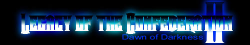 Legacy of the Confederation Episode II: Dawn of Darkness